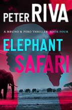 Elephant Safari; A Mbuno & Pero Thriller, Book Four book cover