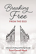 Breaking Free from the Ego: A Course in Finding and Freeing Yourself book cover