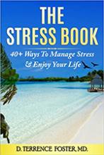 THE STRESS BOOK: Forty-Plus Ways to Manage Stress & Enjoy Your Life