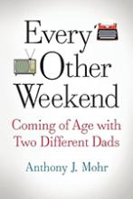 Every Other Weekend: Coming of Age with Two Different Dads book cover