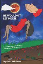 "He Wouldn't Let Me Die"! book cover