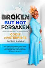Broken But Not Forsaken: God's Masterpiece book cover