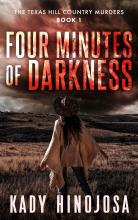 Four Minutes of Darkness (The Texas Hill Country Murders, Book 1) Book Cover