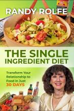 The Single Ingredient Diet: Transform Your Relationship to Food in Just 21 Days Book Cover