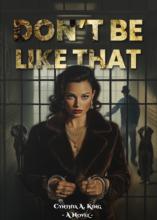 DON’T BE LIKE THAT Book Cover