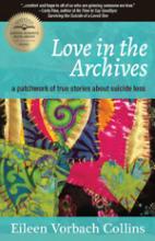 Love in the Archives, a Patchwork of True Stories About Suicide Loss book cover
