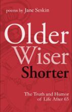 Older Wiser Shorter: The Truth and Humor of Life After 65 book cover