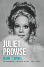 Juliet Prowse: Born to Dance book cover