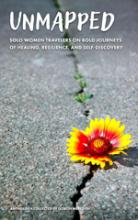 Unmapped   Solo Women Travelers on Bold Journeys of Healing, Resilience, and Self-Discovery book cover
