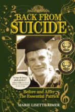 Back from Suicide: Before and After the Essential Patrick book cover