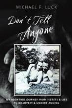 Don't Tell Anyone: My Adoption Journey from Secrets and Lies to Discovery and Understanding book cover