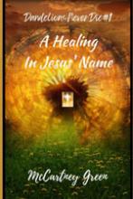 Dandelions Never Die #1: A Healing-In Jesus' Name book cover