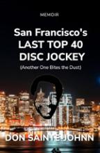 San Francisco's Last Top 40 Disc Jockey book cover