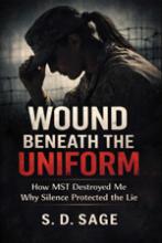 Wound Beneath the Uniform: How MST Destroyed Me book cover