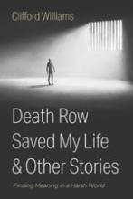 Death Row Saved My Life and Other Stories: Finding Meaning in a Harsh World book cover