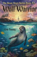 Beast Heart Series Book#2: Wolf Warrior book cover