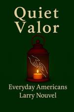 Quiet Valor Everyday Americans book cover
