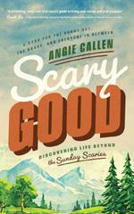 Scary Good: Discovering Life Beyond the Sunday Scaries book cover