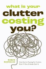 What is Your Clutter Costing You book cover