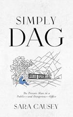 Simply Dag: The Private Man in a Public—and Dangerous—Office book cover