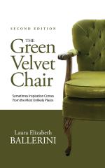 The Green Velvet Chair    Sometimes Inspiration Comes from the Most Unlikely Places Book Cover
