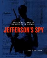 Jefferson's Spy: The Secret Life of Meriwether Lewis Book Cover